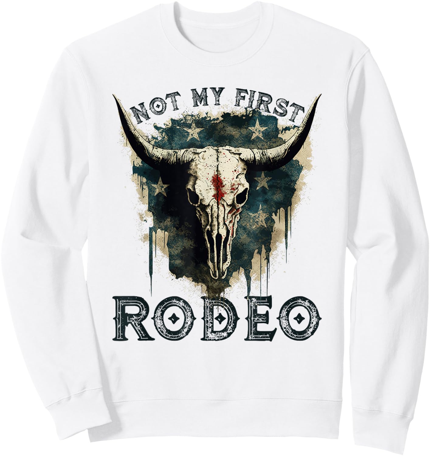 Patriotic Longhorn Skull, Not My First Rodeo Cowgirl Sweatshirt - Sweatshirt | White