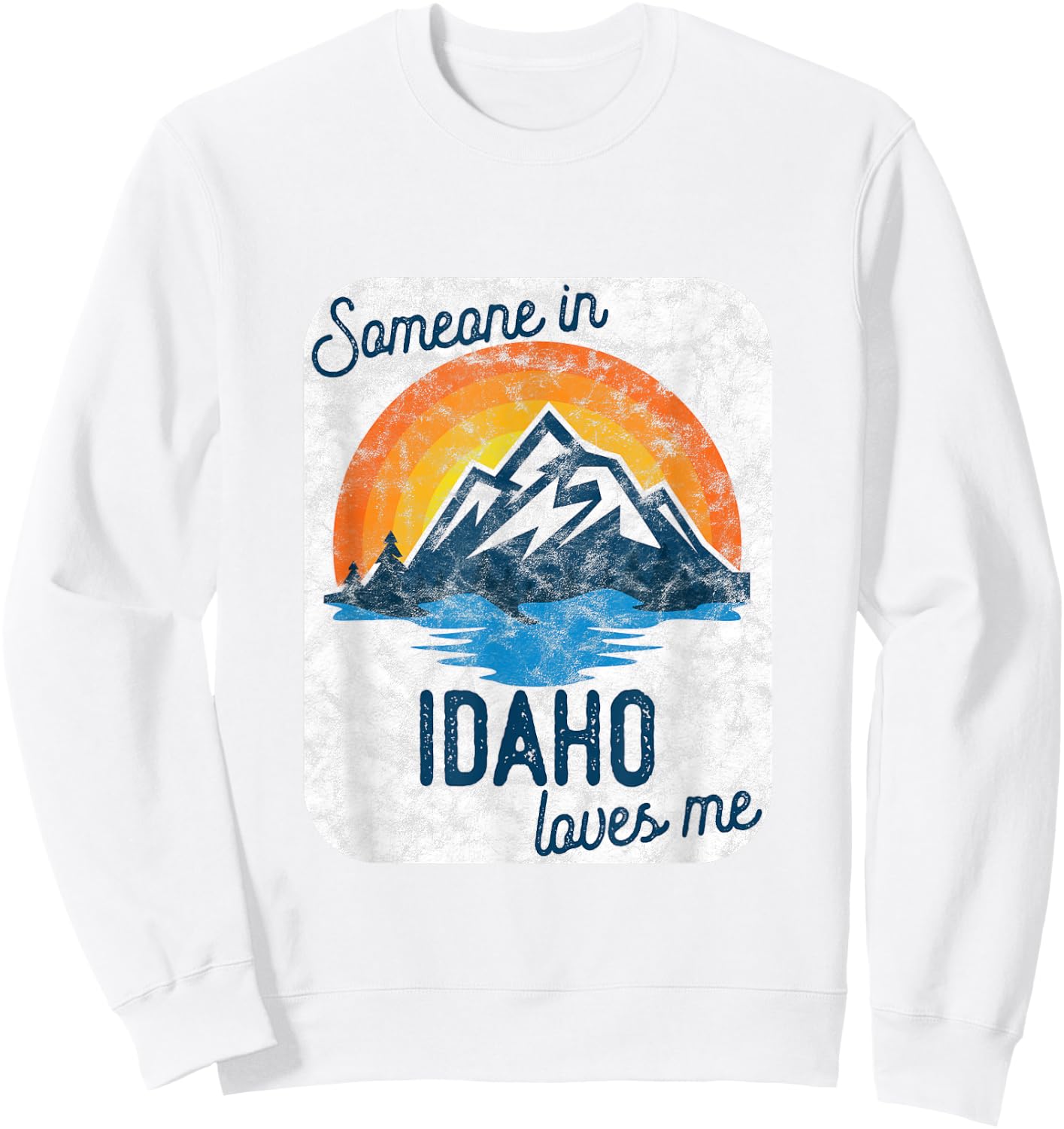 Someone In Idaho Loves Me Sweatshirt - Sweatshirt | White