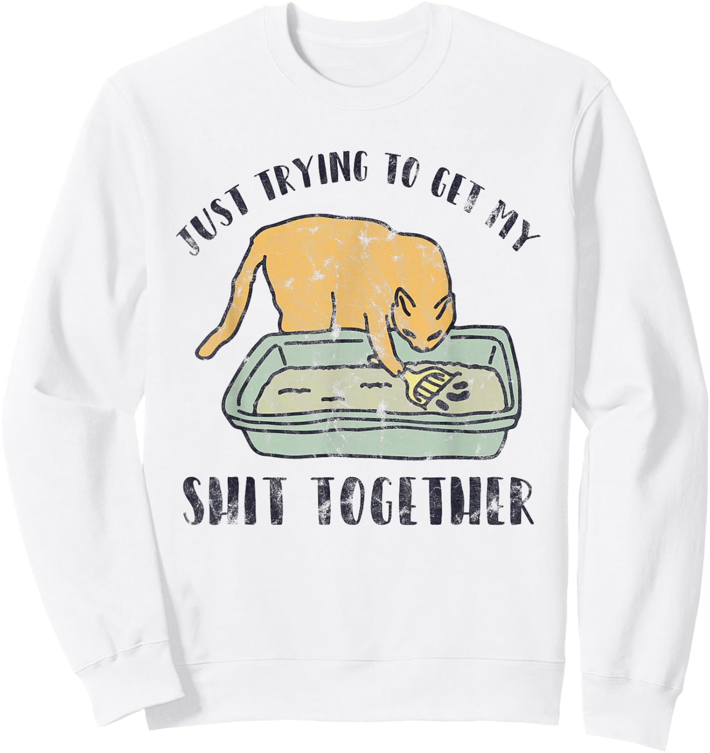 Just Trying To Get My Shit Together Cat Kitten Sweatshirt - Sweatshirt | White