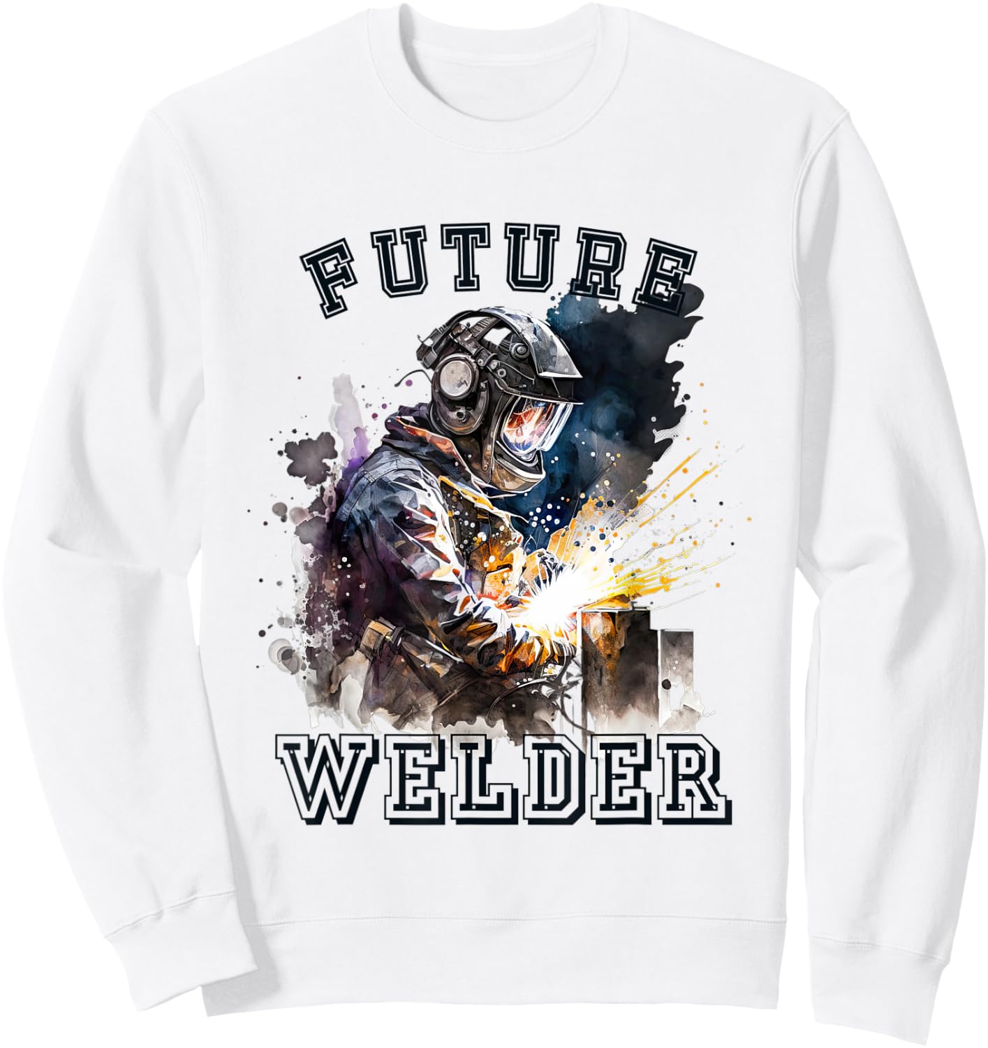 Future Welder Costume Welding Welder for Adults and Kids Sweatshirt - Sweatshirt | White
