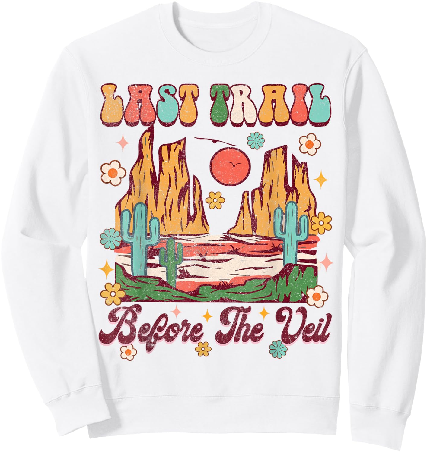 Sedona Last Trail Before The Veil Bachelorette Party Groovy Sweatshirt - Sweatshirt | White