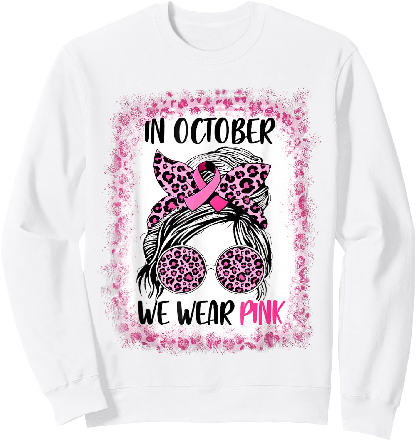 In October We Wear Pink Messy Bun Breast Cancer Awareness Sweatshirt - Sweatshirt | White