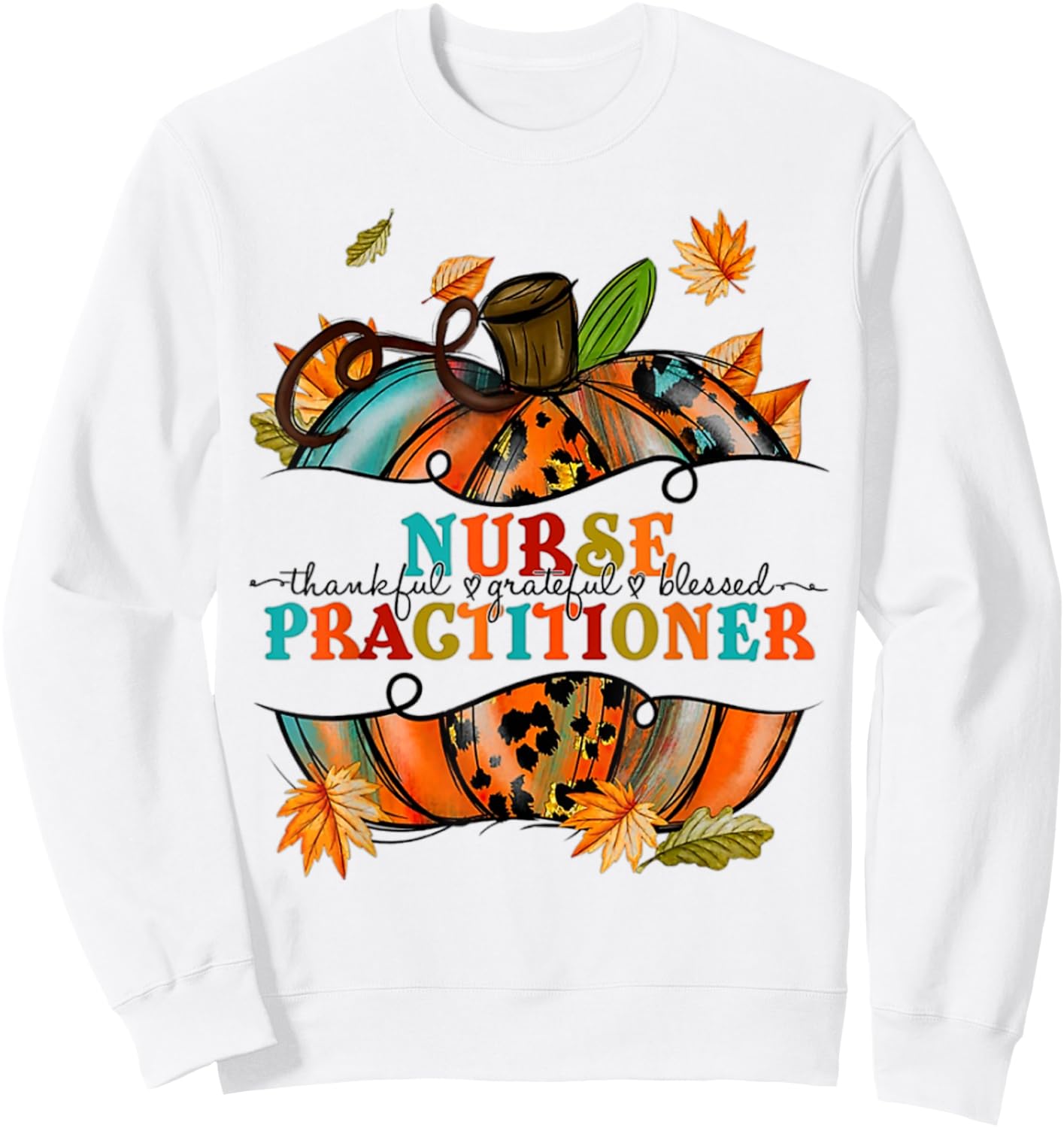 Nurse Practitioner - NP Fall Pumpkin Leopard Thankful Sweatshirt - Sweatshirt | White