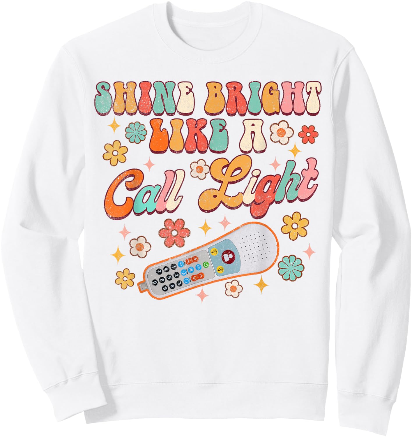 Shines Bright Like A Call Light Funny ER ICU Nurse Nursing Sweatshirt - Sweatshirt | White