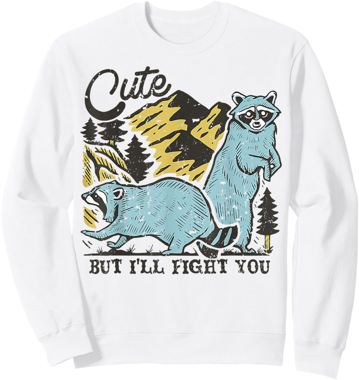 Racoon Cute But I'll Fight You Camping Sweatshirt - Sweatshirt | White