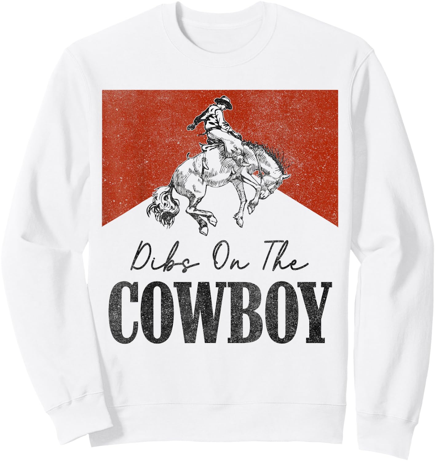 Dibs On The Cowboy Vintage Western Rodeo Country Cowgirls Sweatshirt - Sweatshirt | White