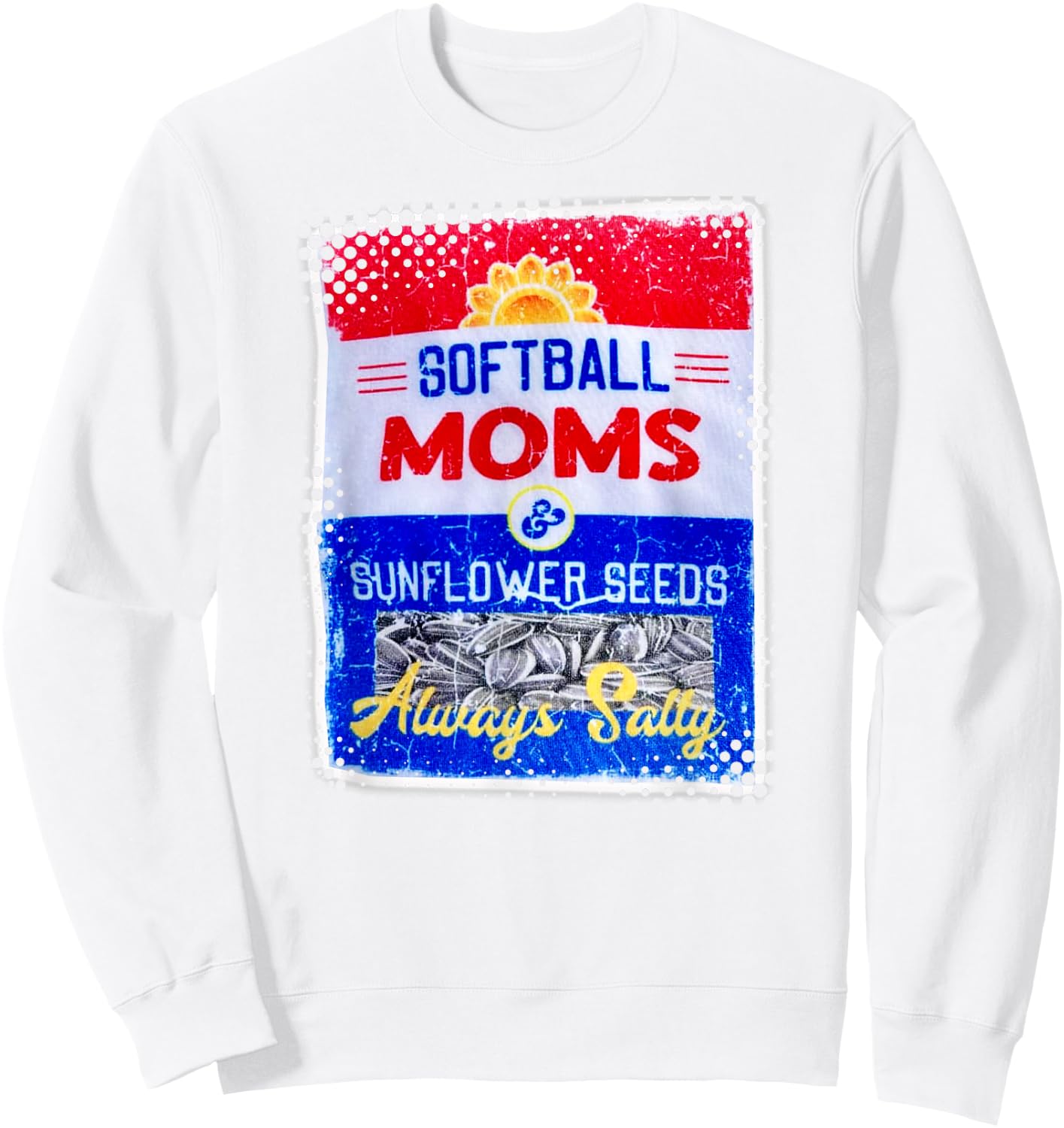 Softball Moms & Sunflower Seeds - Always Salty Sweatshirt - Sweatshirt | White