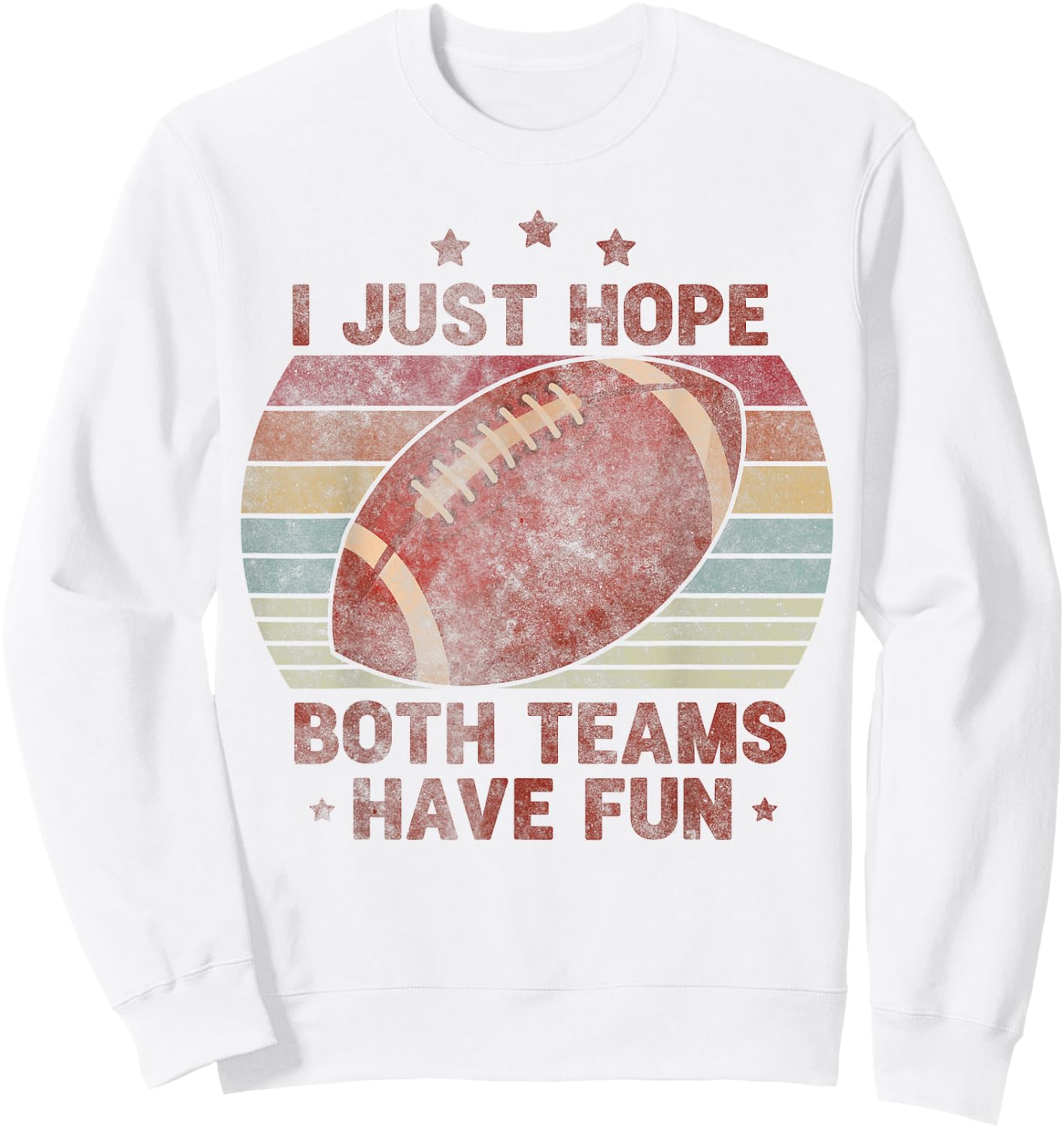 Funny Retro Football - I Just Hope Both Teams Have Fun Sweatshirt - Sweatshirt | White