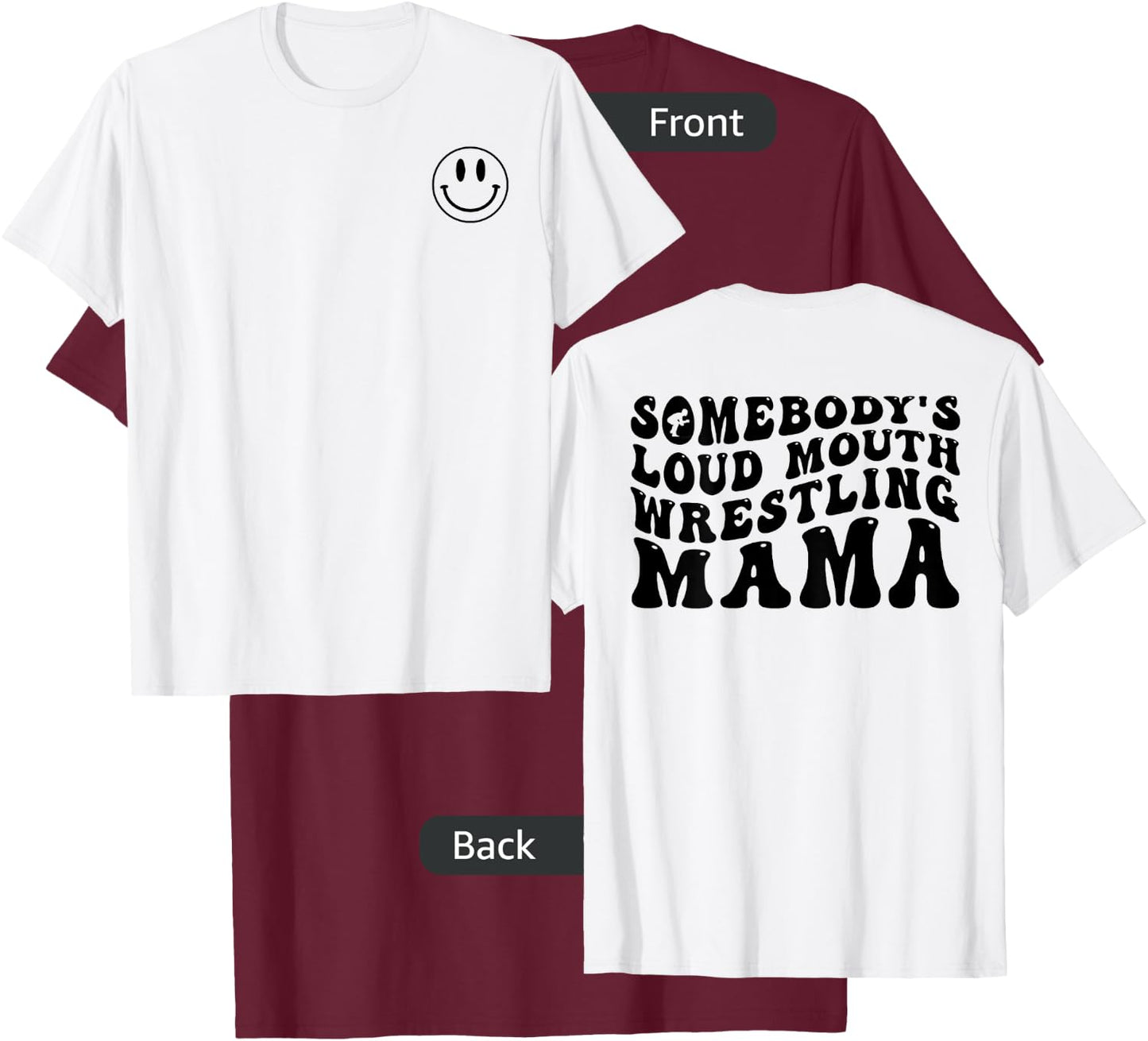 Funny Somebody's Loud Mouth WRESTLING Mama Mom Mother's Day T-Shirt - T-Shirt | Maroon