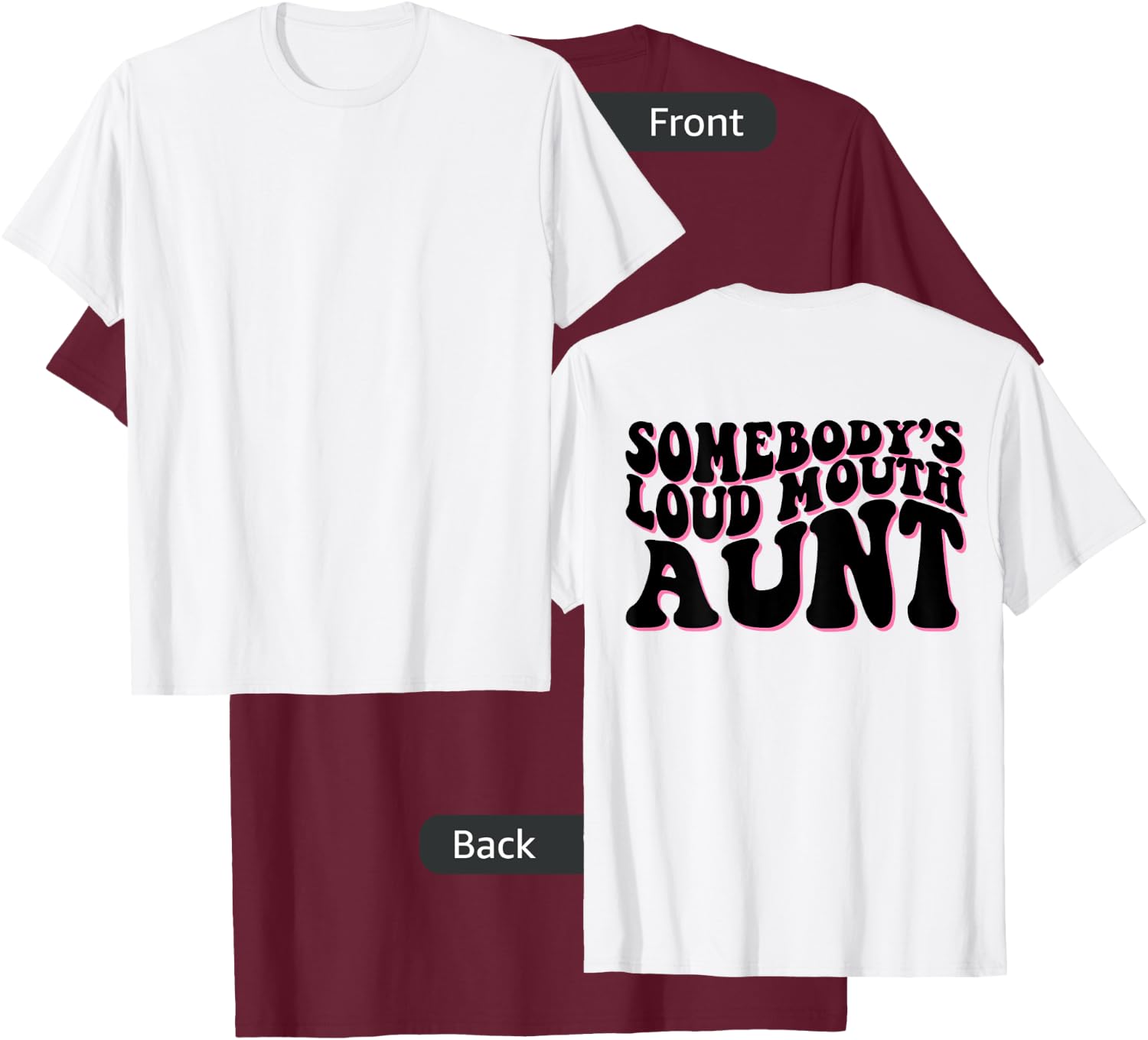 Somebody's loud mouth aunt T-Shirt - T-Shirt | Maroon