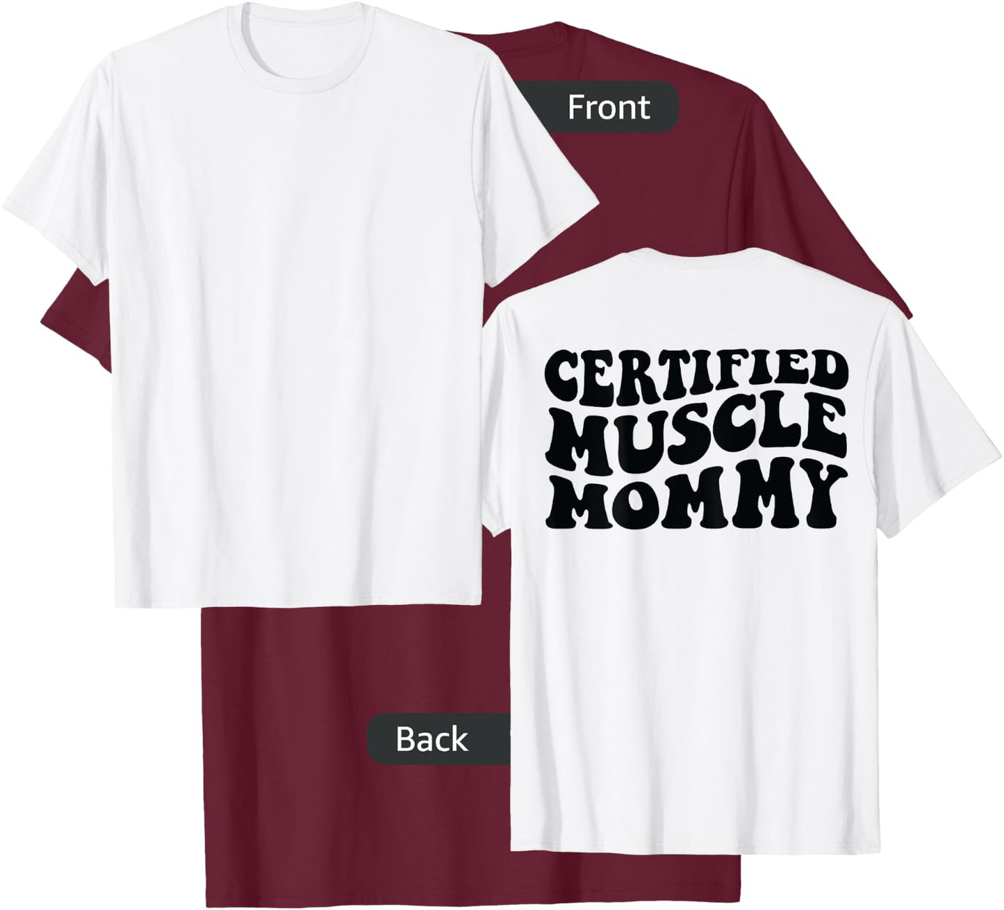Certified Muscle Mommy on back T-Shirt - T-Shirt | Maroon