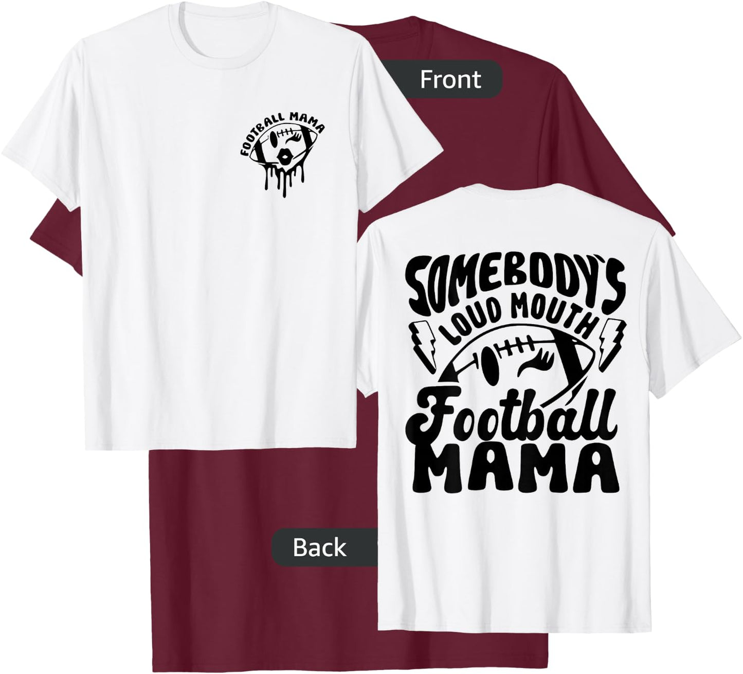 Funny Somebody's Loud Mouth Football Mama Mom 2 Sided T-Shirt - T-Shirt | Maroon