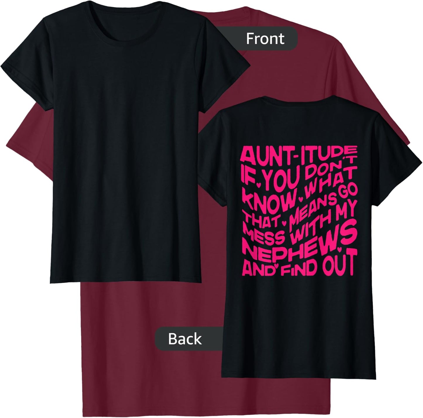 Aunt-itude If You Dont Know, Mess with My Nephews Find Out T-Shirt - T-Shirt | Maroon