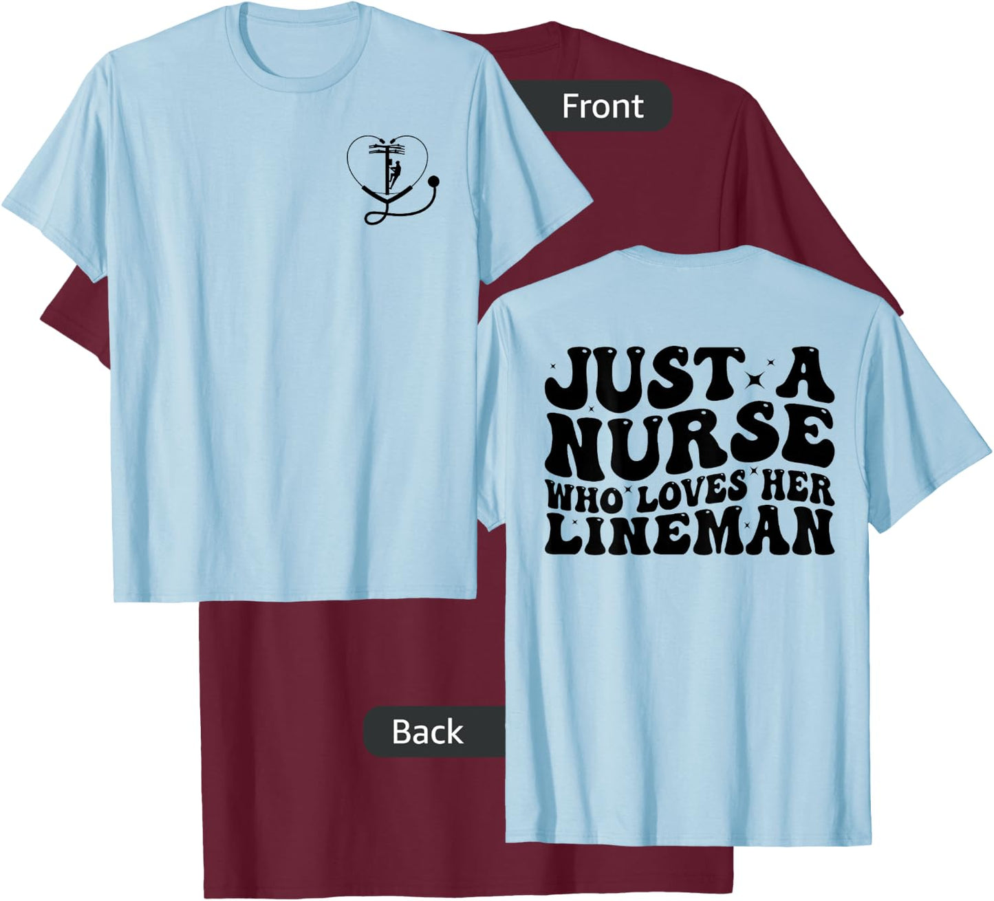 Lineman Wife Just a Nurse Who Loves Her Lineman Cool Nurse T-Shirt - T-Shirt | Maroon