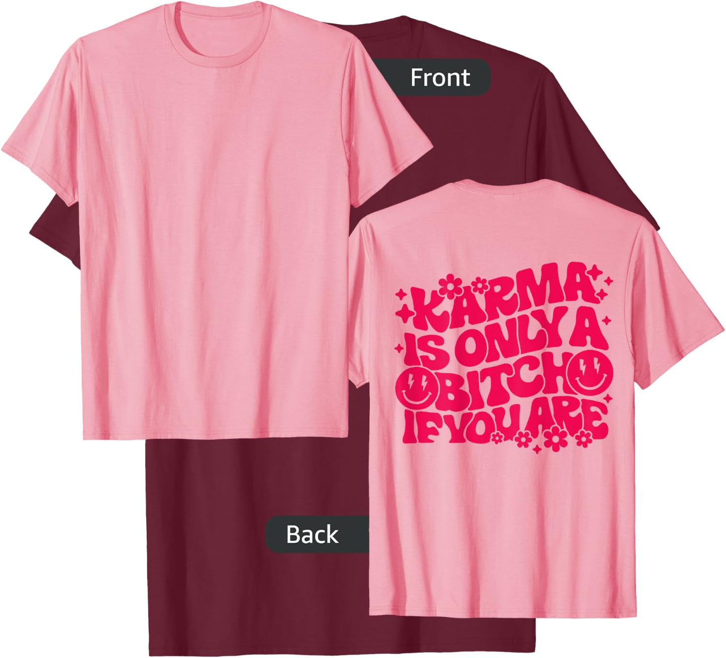 Karma Is Only A Bitch If You Are Trendy Preppy Words On Back T-Shirt - T-Shirt | Maroon