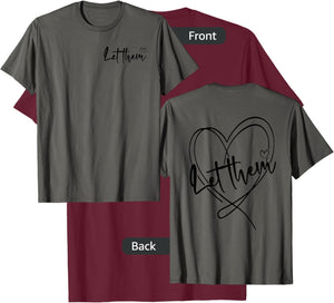 Let Them Heart Front and Back T-Shirt - T-Shirt | Maroon