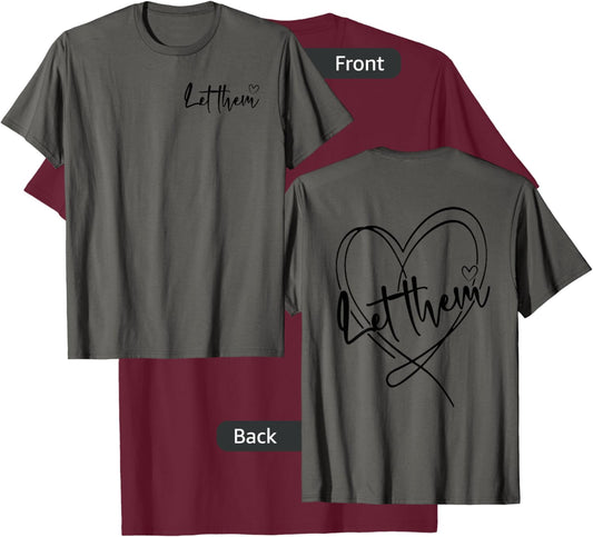 Let Them Heart Front and Back T-Shirt - T-Shirt | Maroon