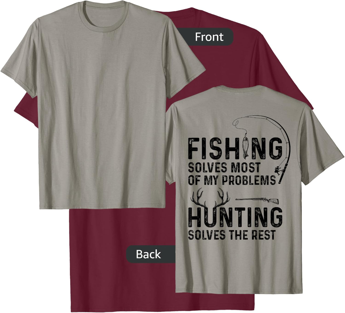 Fishing solves most of my problems ( On Back ) T-Shirt - T-Shirt | Maroon