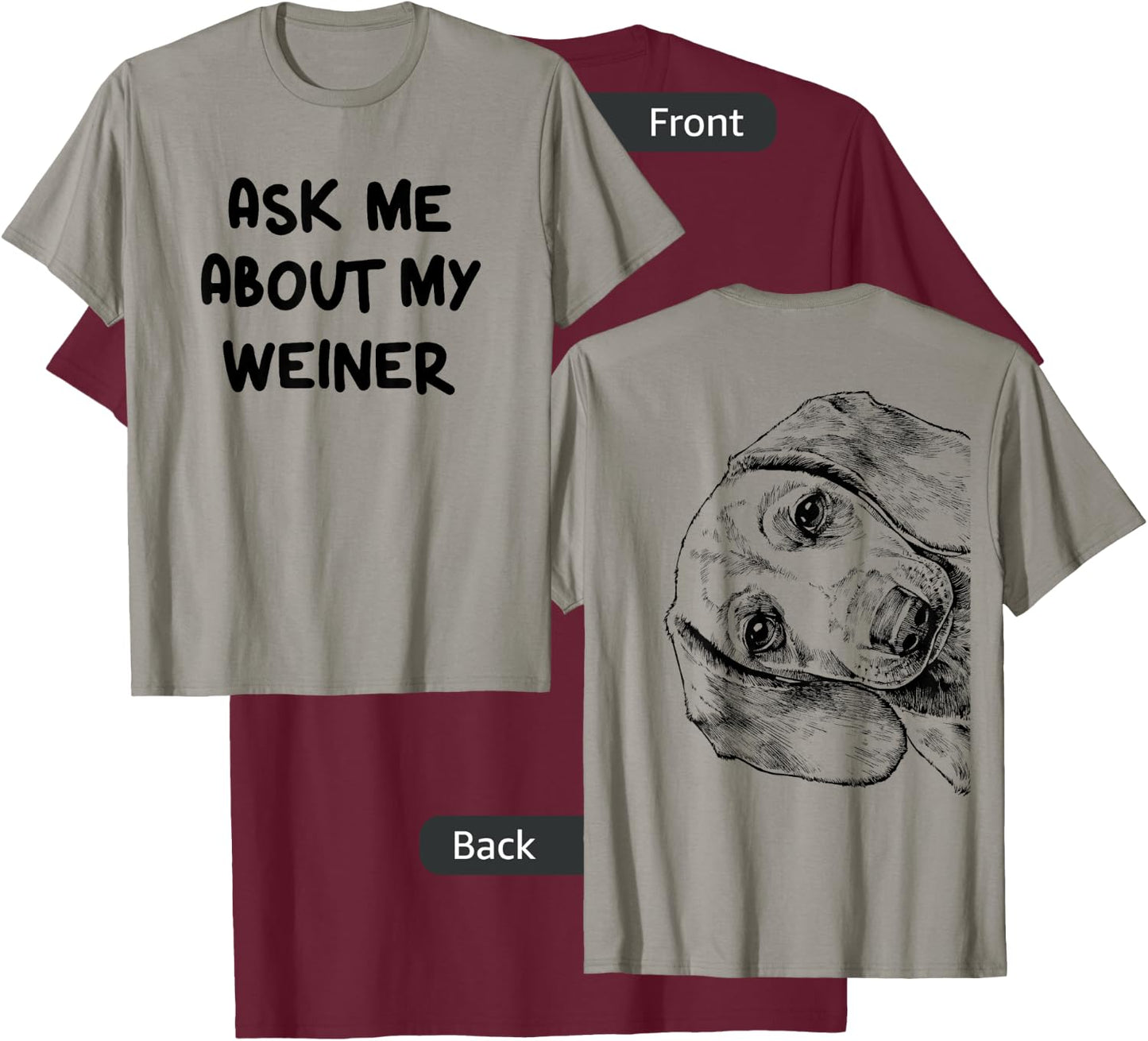 Funny Ask Me About My Weiner Dog Mom Dachshund Doxie Dad T-Shirt - T-Shirt | Maroon