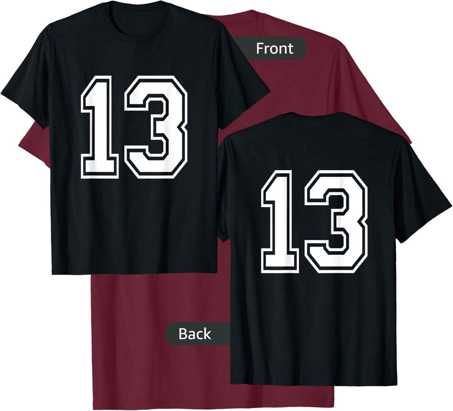 Number 13 Front + Back Varsity Sports Team 13th Birthday T-Shirt - T-Shirt | Maroon