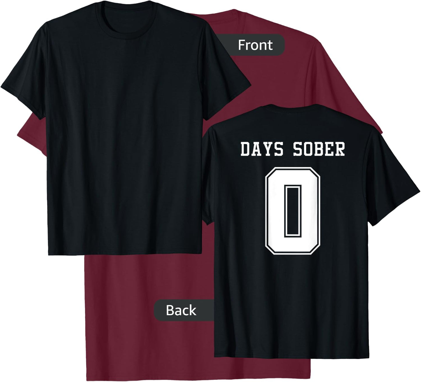 0 DAYS SOBER Jersey Funny Drinking Shirt for Alcohol Lover T-Shirt - T-Shirt | Maroon