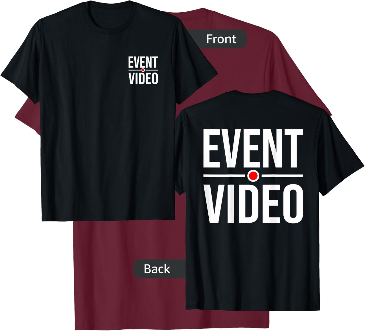 EVENT VIDEO VIDEOGRAPHER PHOTO STAFF (Front & Back) T-Shirt - T-Shirt | Maroon