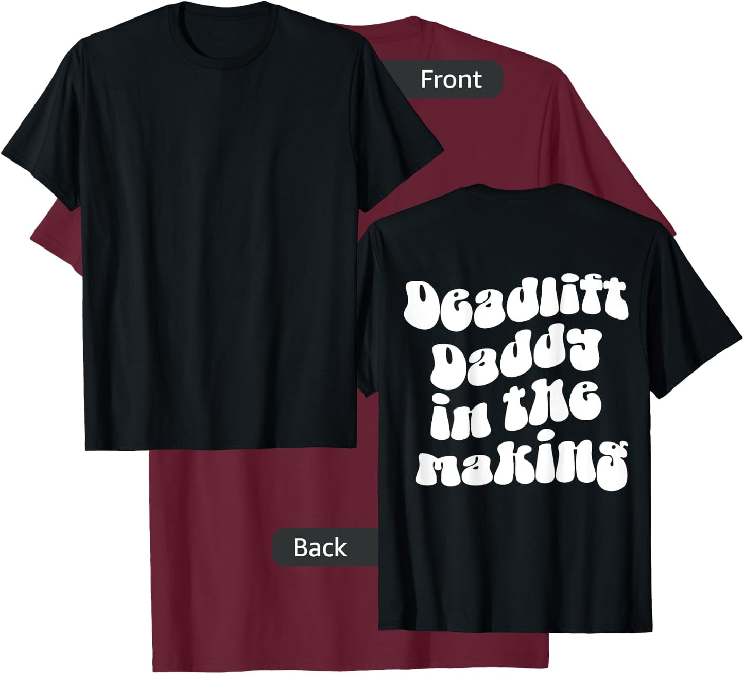 Deadlift Daddy in the Making Pump Cover Gym Rat Lifting T-Shirt - T-Shirt | Maroon