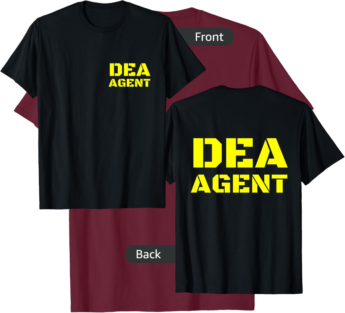 DEA Agent Drug Enforcement Administration FRONT & BACK PRINT T-Shirt - T-Shirt | Maroon