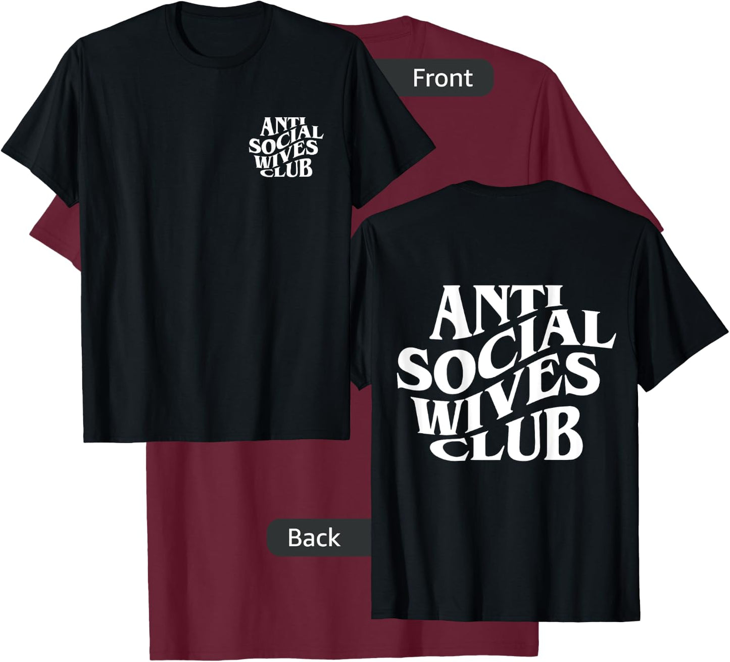 Anti social wives club (front+back) T-Shirt - T-Shirt | Maroon