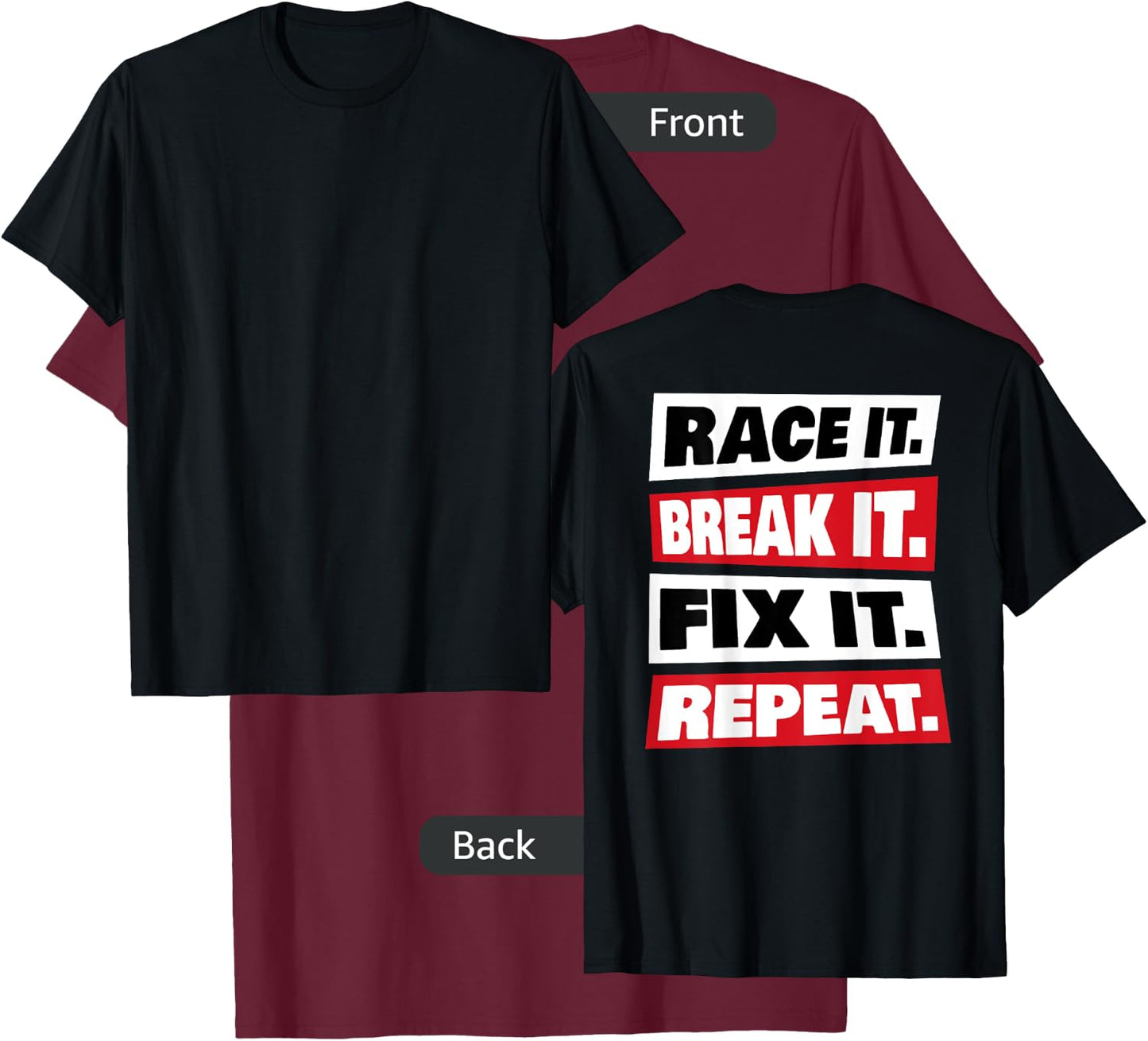 Race it Break it Fix it Repeat T-Shirt - T-Shirt | Maroon