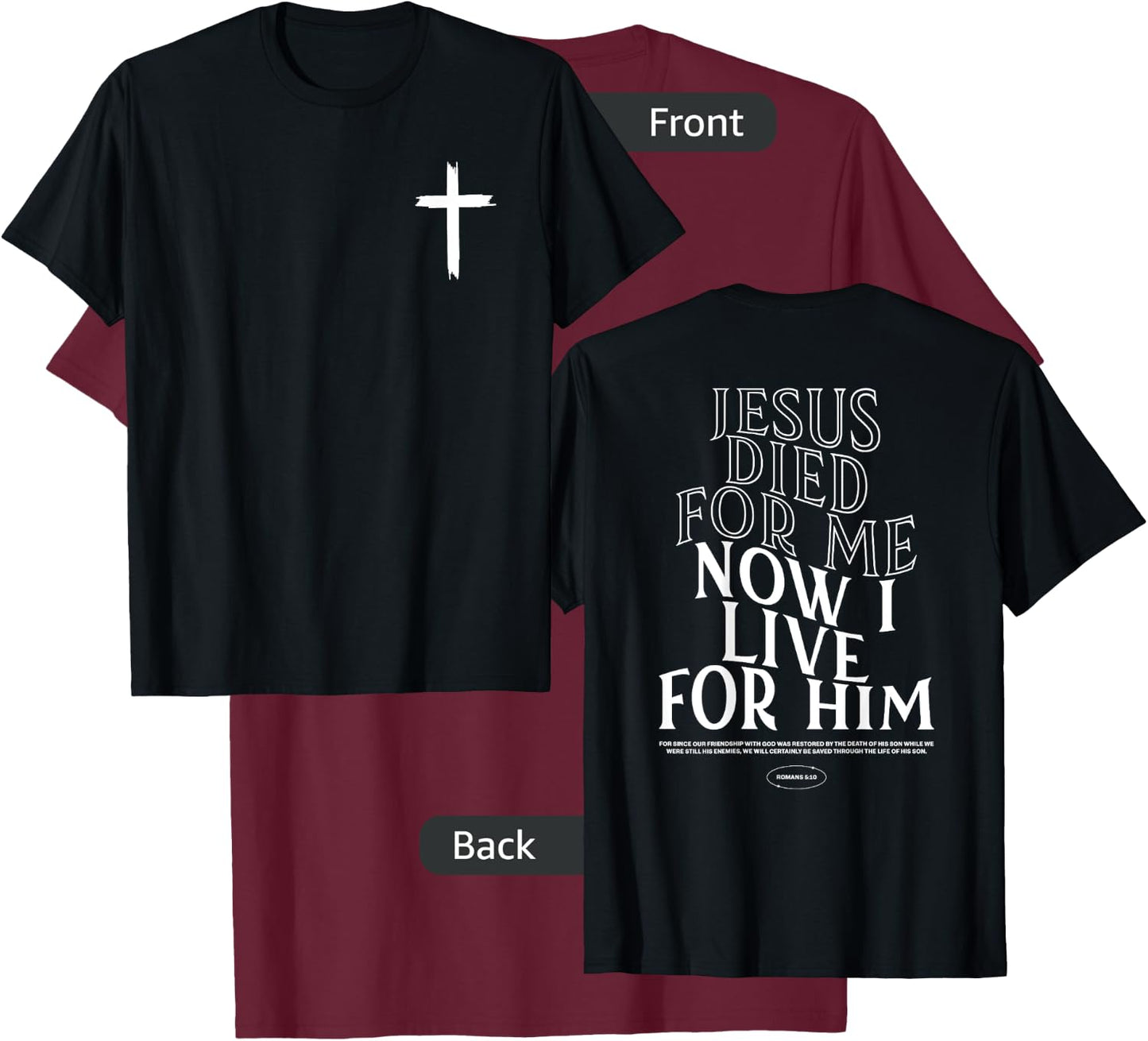 Christian Jesus Died For Me Now I Live Bible Verse T-Shirt - T-Shirt | Maroon