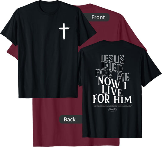 Christian Jesus Died For Me Now I Live Bible Verse T-Shirt - T-Shirt | Maroon