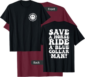 Save A Horse Ride A Blue Collar Man Retro (2 Sides) T-Shirt - T-Shirt | Maroon