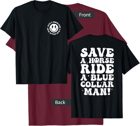 Save A Horse Ride A Blue Collar Man Retro (2 Sides) T-Shirt - T-Shirt | Maroon