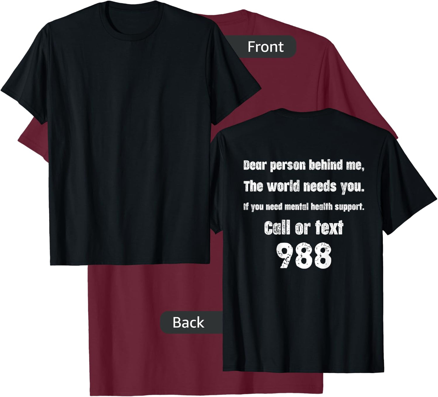 Person Behind Me - Suicide Prevention Hotline 988 T-Shirt - T-Shirt | Maroon