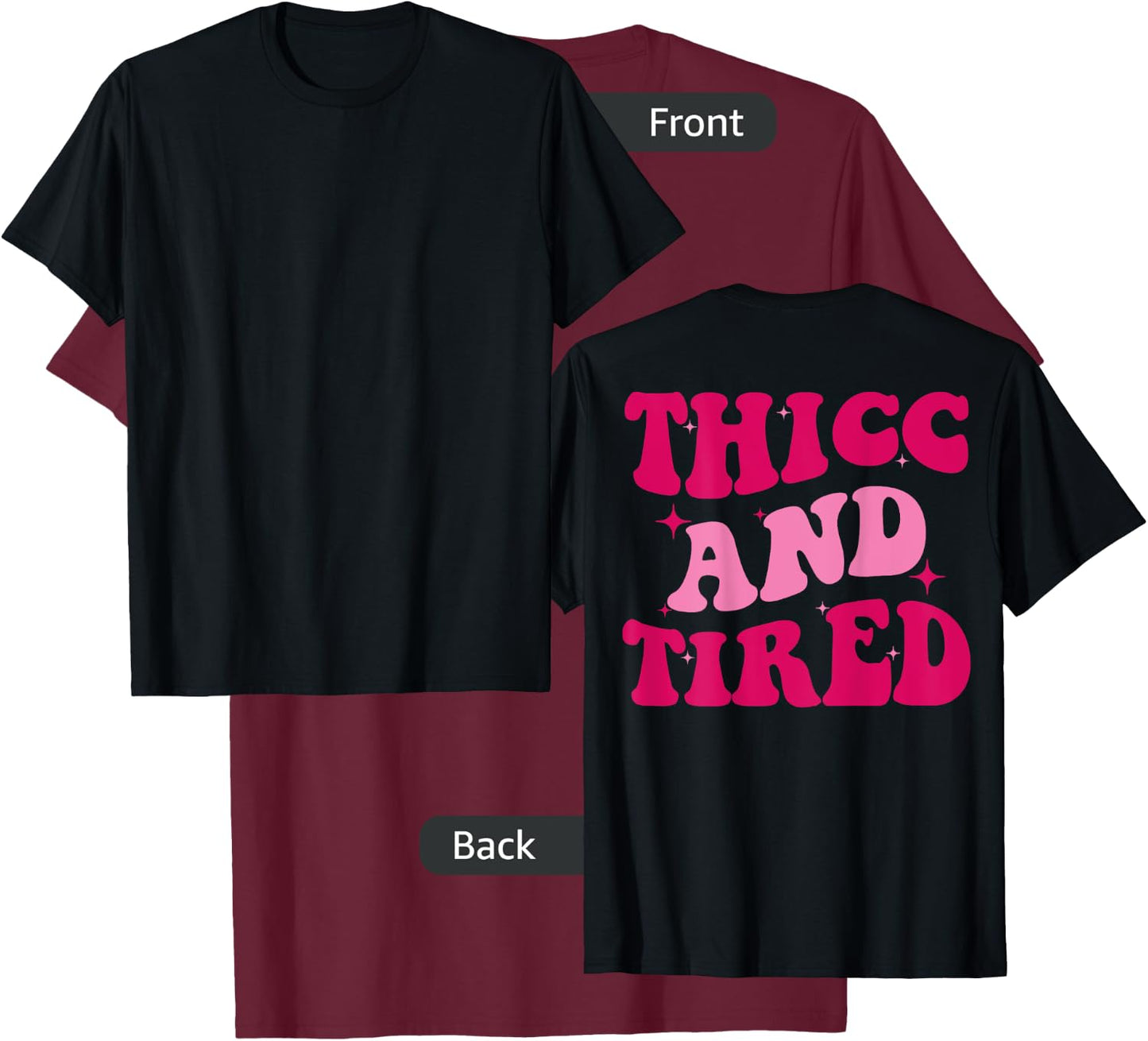 Thicc And Tired Funny Saying Groovy Women T-Shirt - T-Shirt | Maroon