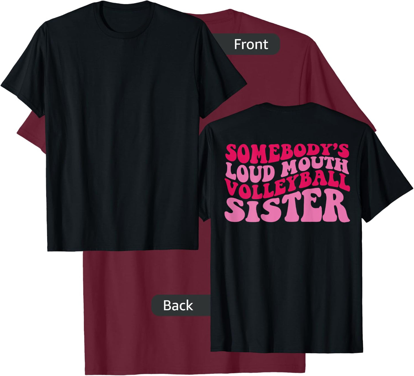 Somebody's loud mouth volleyball sister T-Shirt - T-Shirt | Maroon