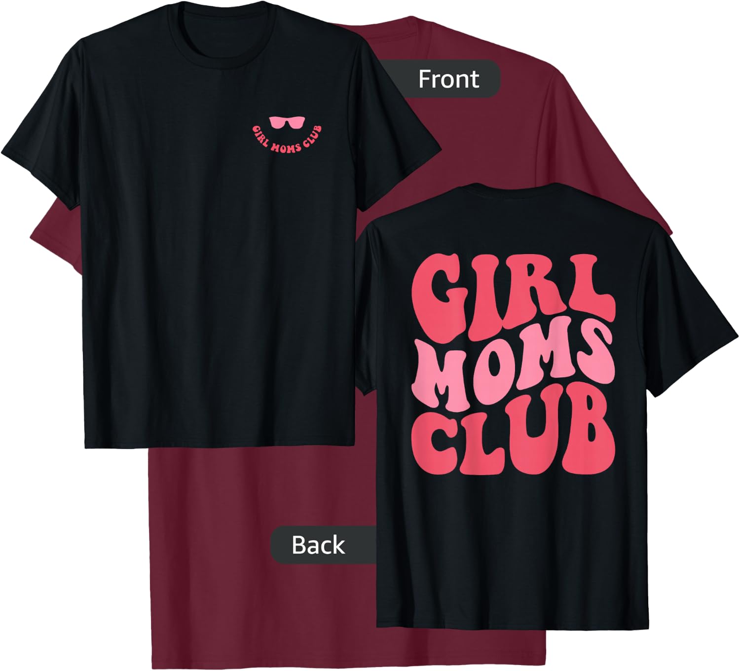 Girl Moms Club T-Shirt - T-Shirt | Maroon