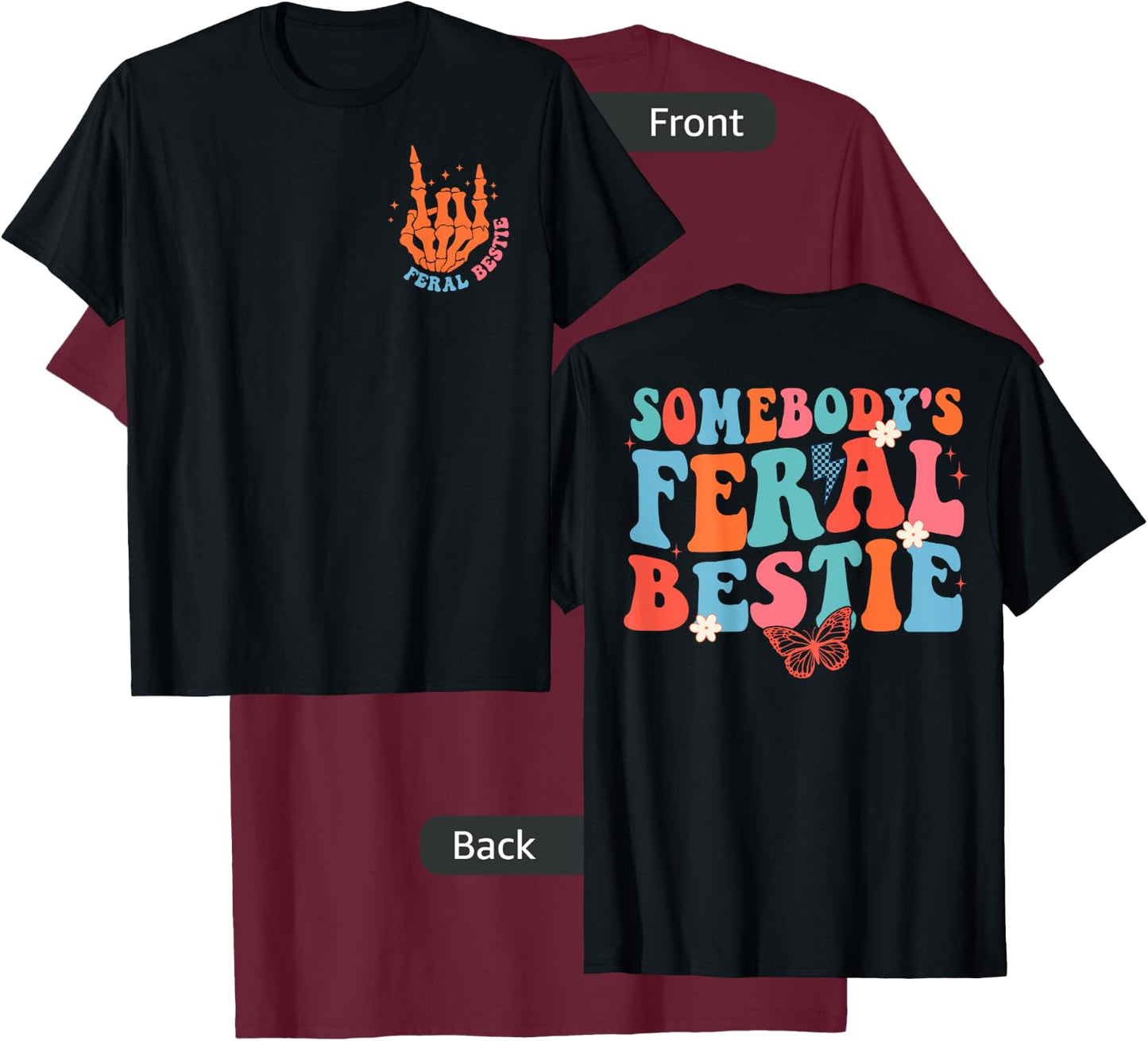 Somebody's Feral Bestie Funny For Best Friends T-Shirt - T-Shirt | Maroon