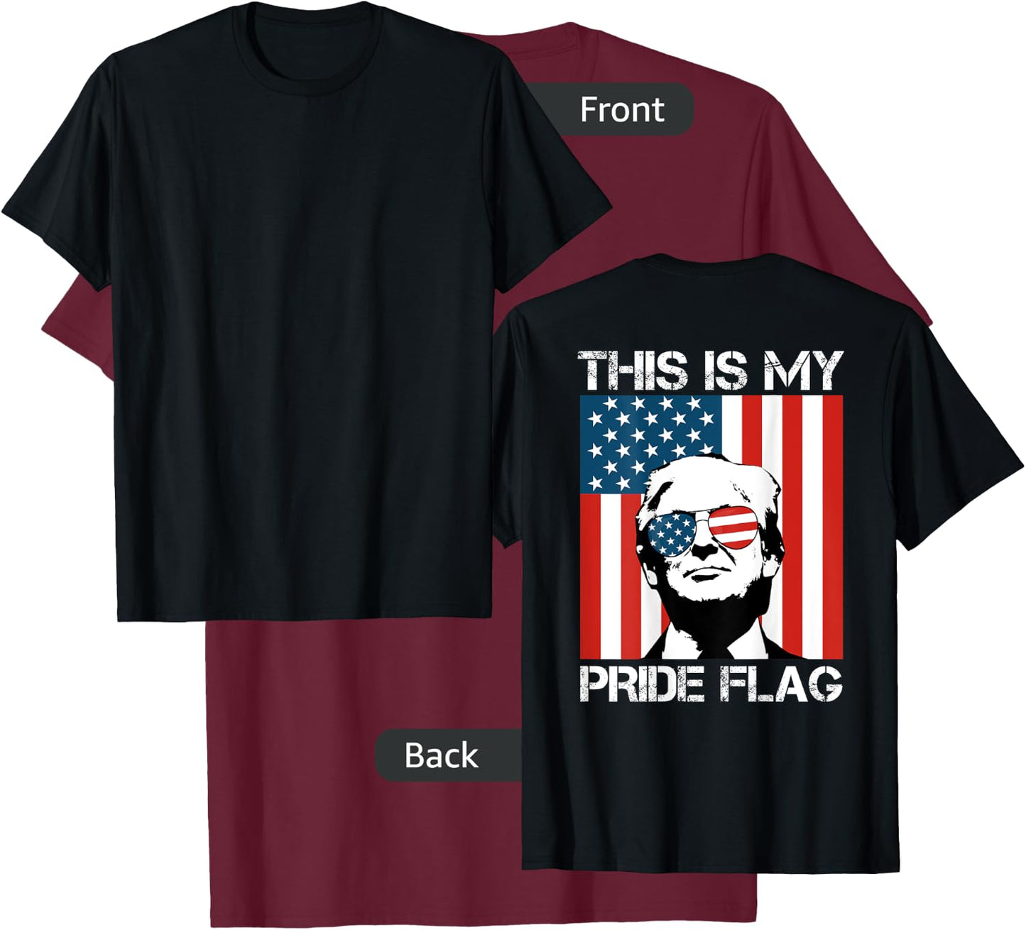 This Is My Pride Flag Trump American Flag 4th July On Back Men T-Shirt - T-Shirt | Maroon