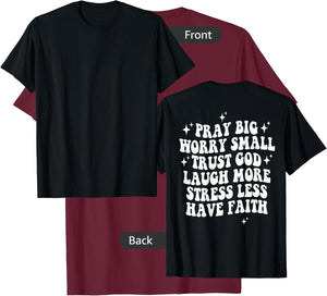 Pray Big Worry Small Trust God Laugh More Stress Less T-Shirt - T-Shirt | Maroon