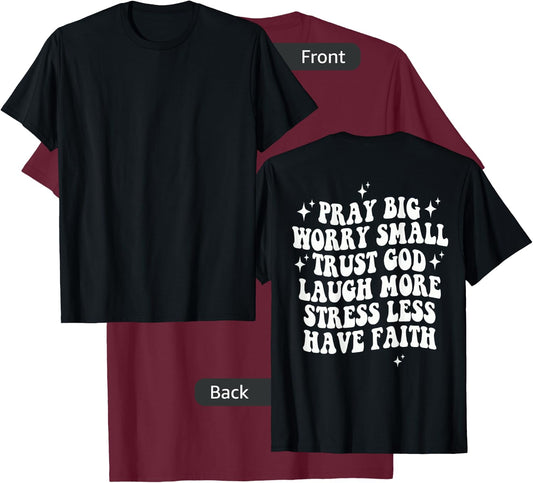 Pray Big Worry Small Trust God Laugh More Stress Less T-Shirt - T-Shirt | Maroon