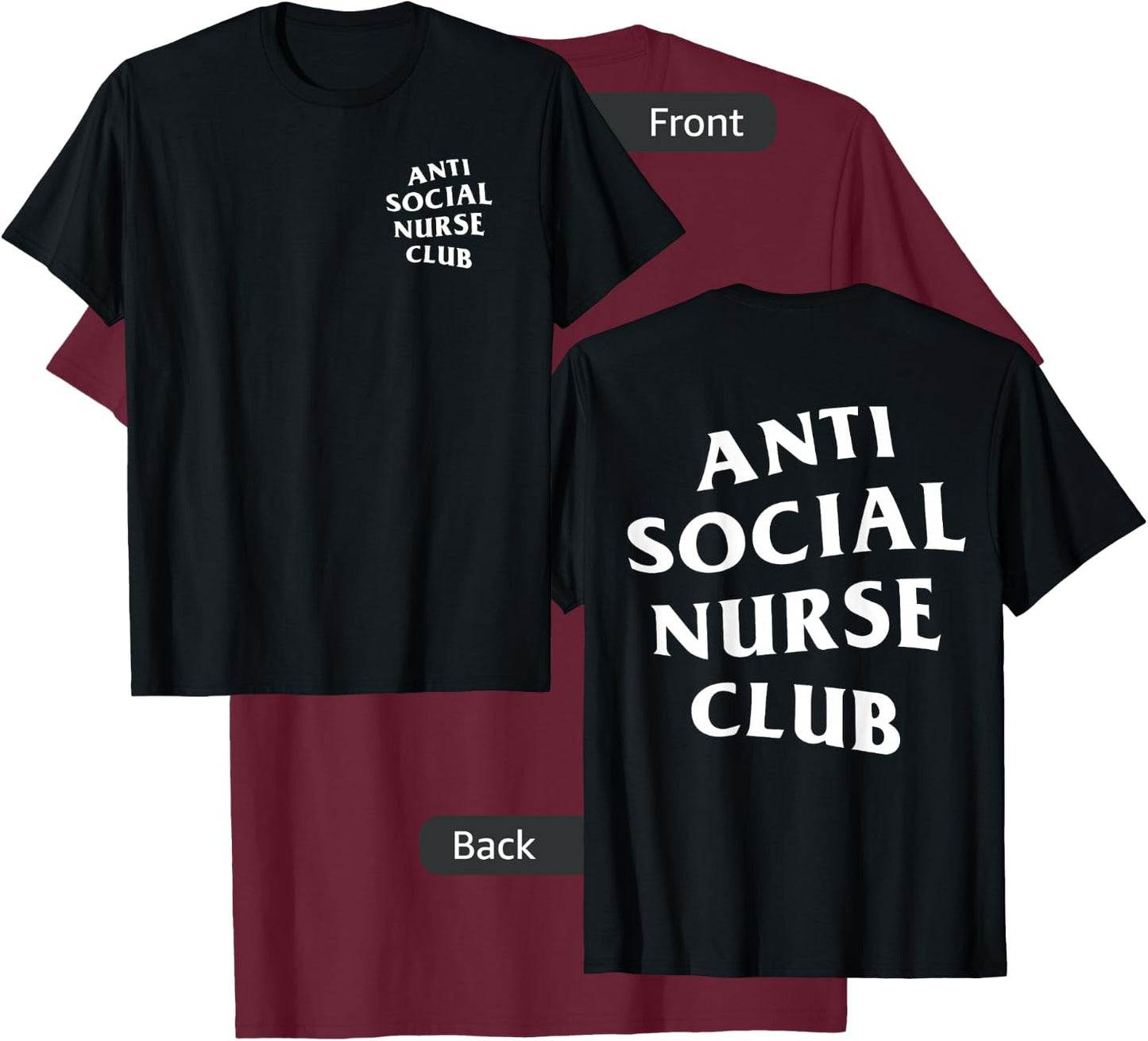Anti Social Nurse Club: White (Front + Back) T-Shirt - T-Shirt | Maroon