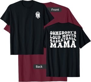 Funny Somebody's Loud Mouth Basketball Mama, Mother's Day T-Shirt - T-Shirt | Maroon
