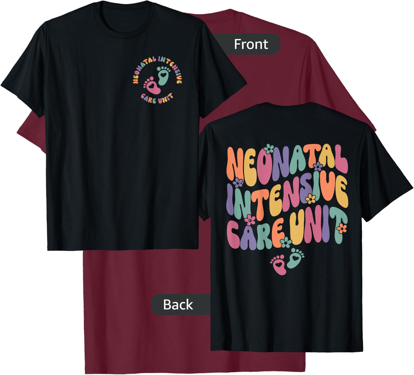 Neonatal Intensive Care Unit NICU Nurse Appreciation 2 Sided T-Shirt - T-Shirt | Maroon