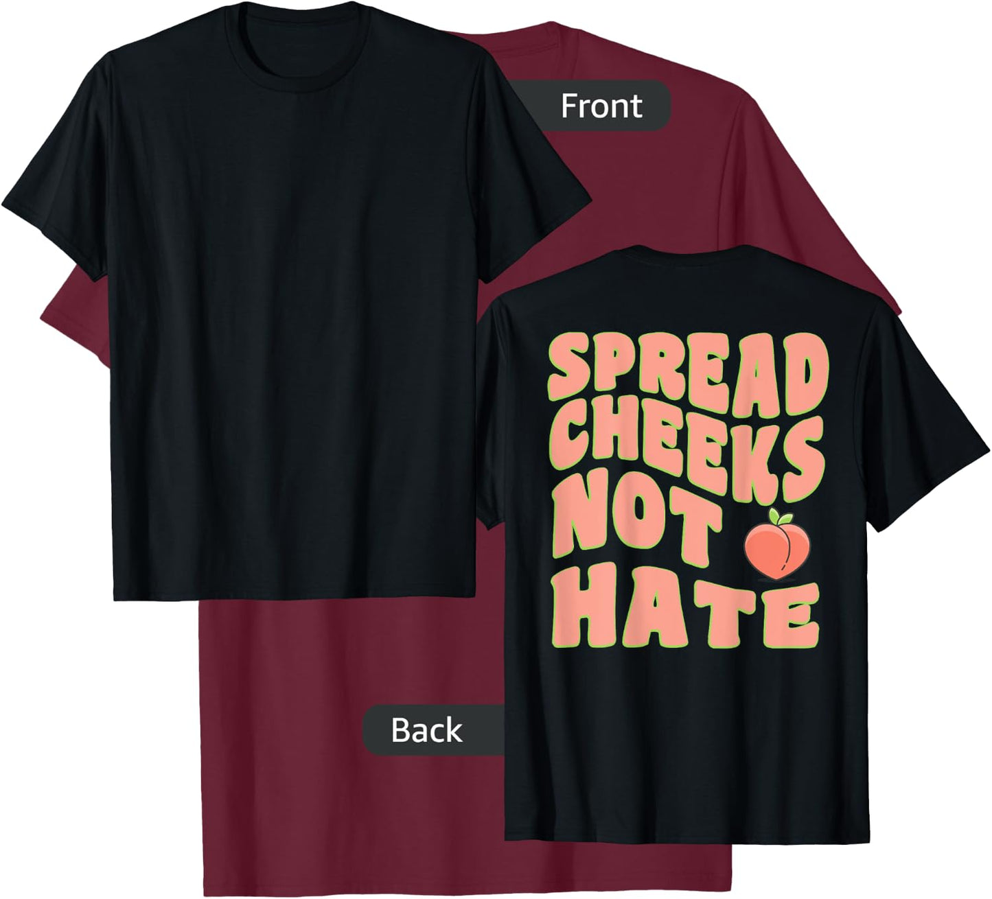 Spread Cheeks Not Hate Groovy Sarcastic Gym (Design On Back) T-Shirt - T-Shirt | Maroon