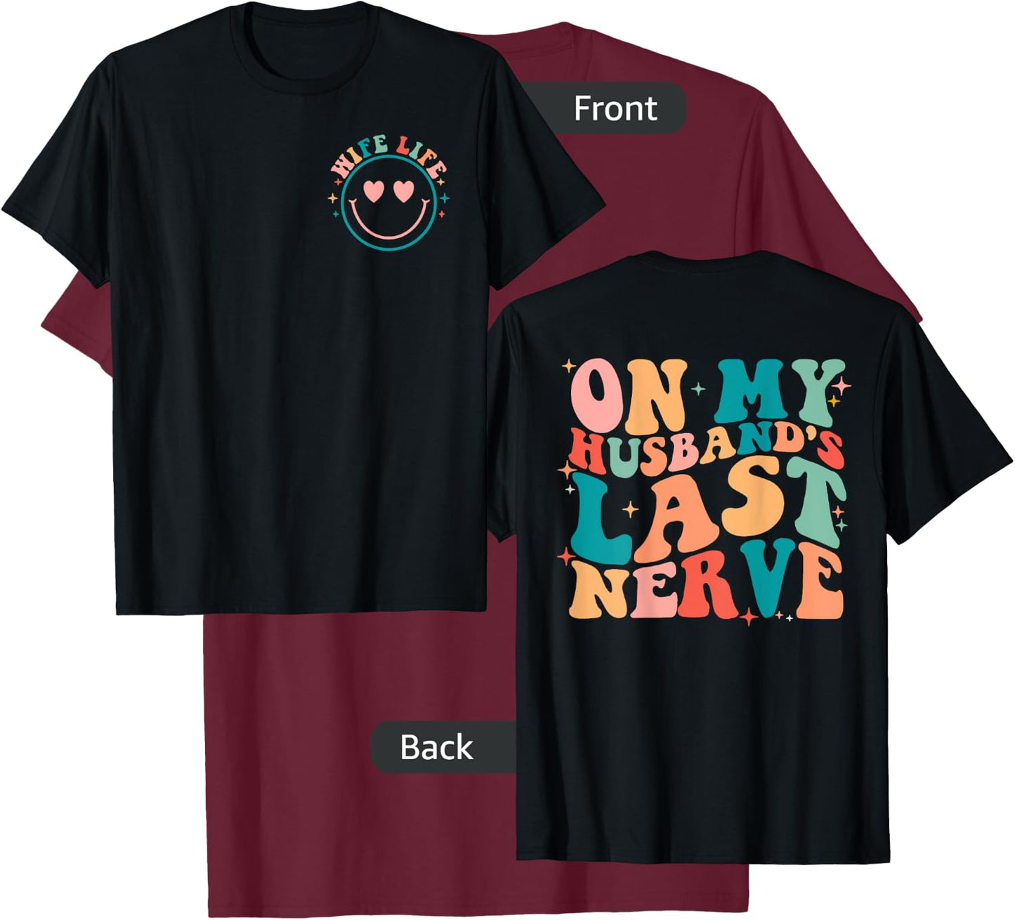 Funny On My Husband's Last Nerve Groovy Wife 2 Sides T-Shirt - T-Shirt | Maroon