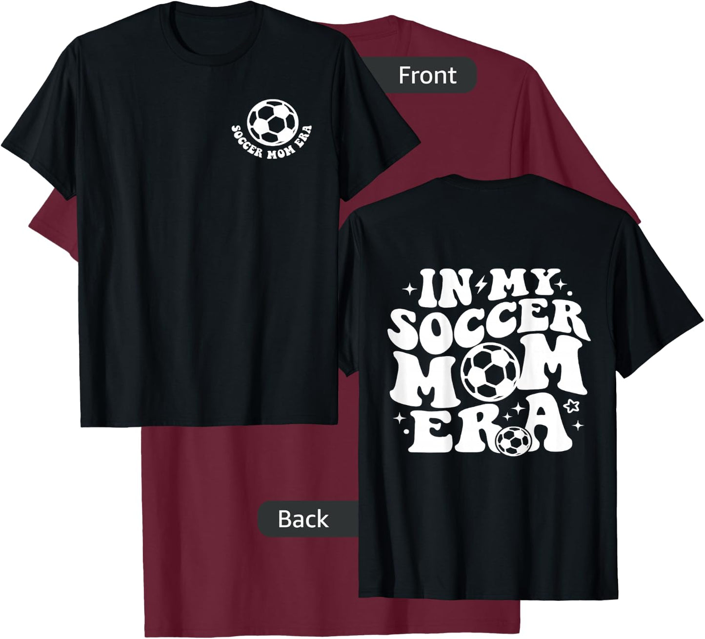 In My Soccer Mom Era (2 side) T-Shirt - T-Shirt | Maroon