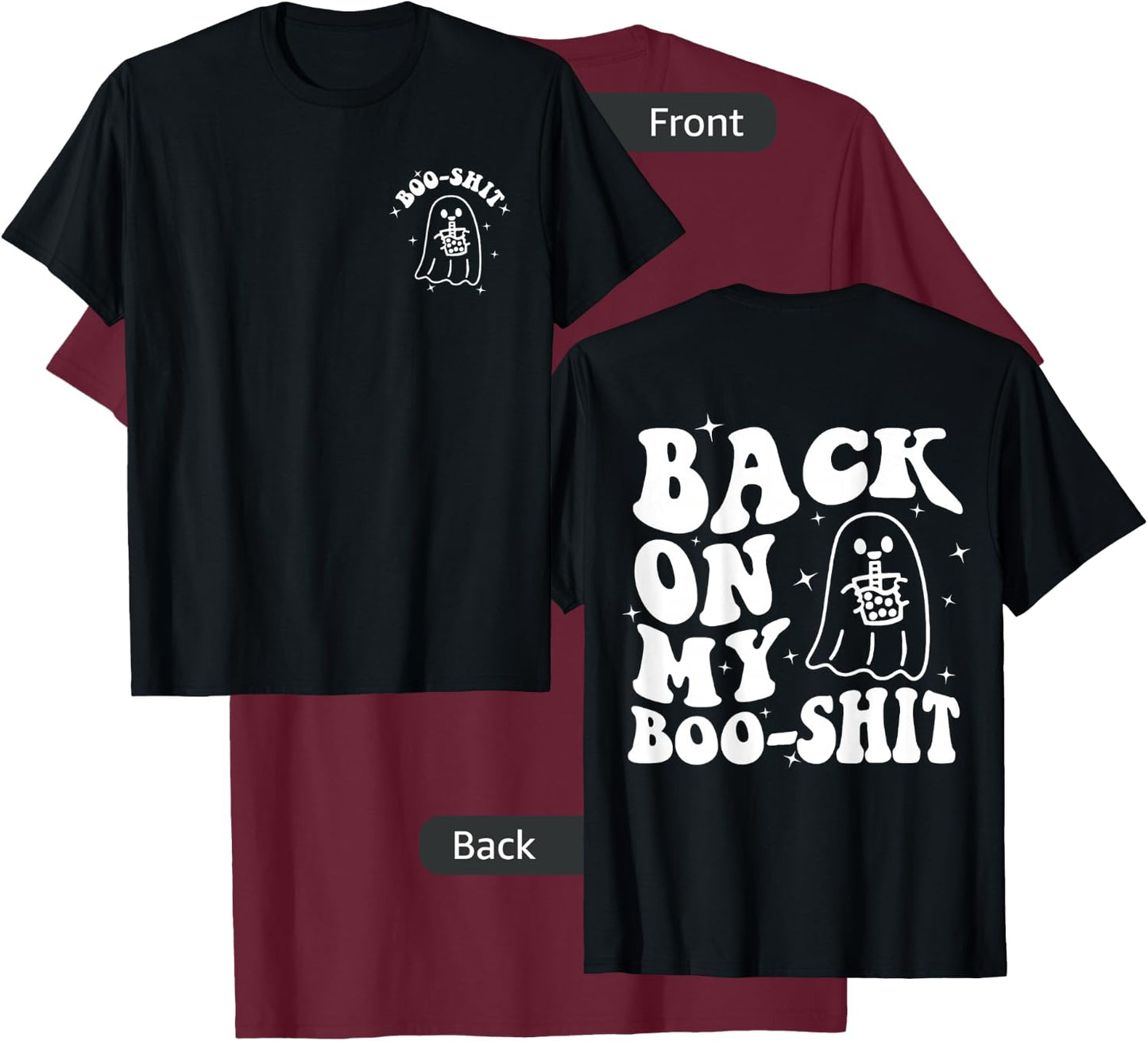 Back On My Boo-Shit Front & Back T-Shirt - T-Shirt | Maroon