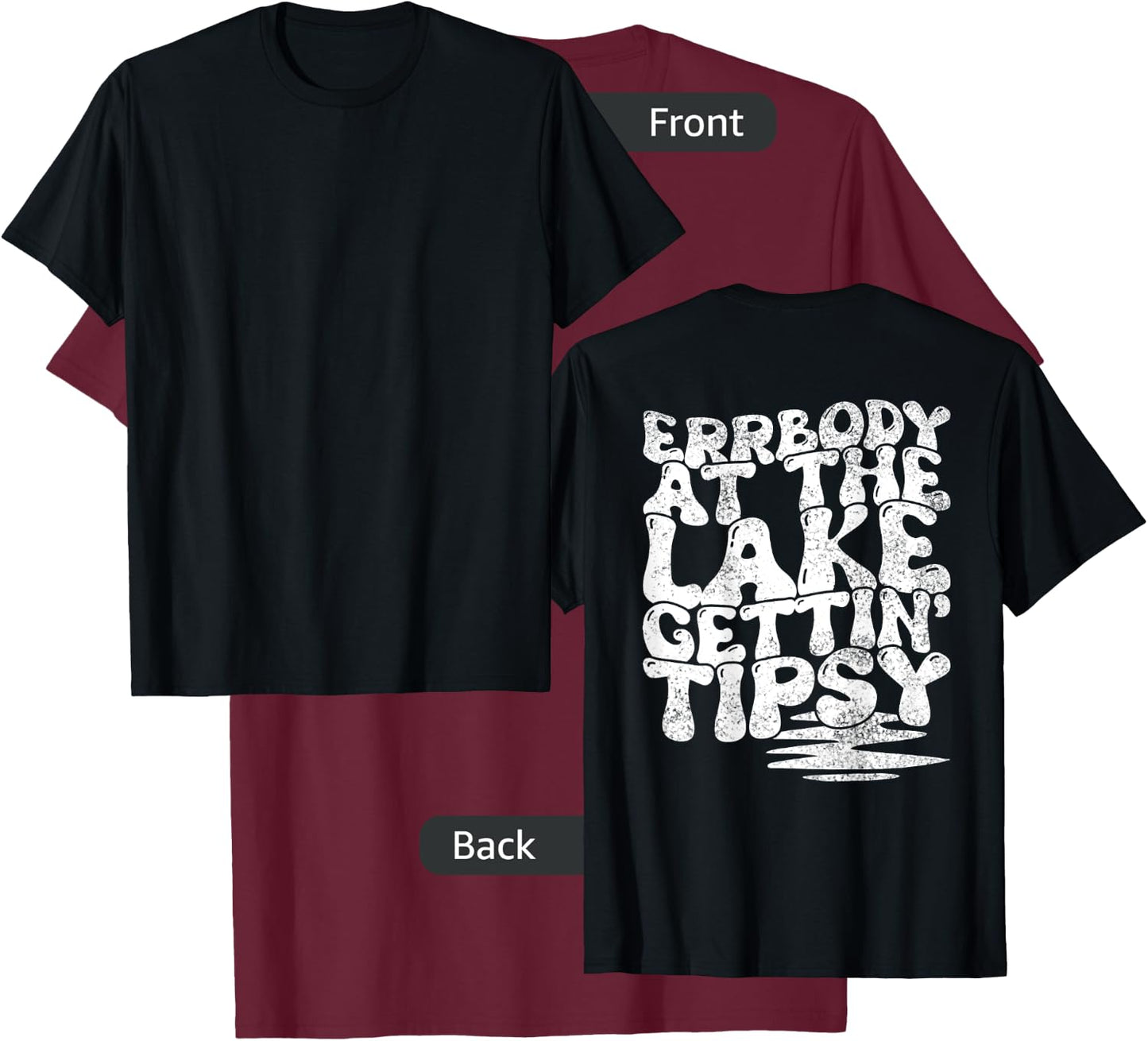 Errbody At The Lake Gettin' Tipsy Lake Life Summer Trendy T-Shirt - T-Shirt | Maroon
